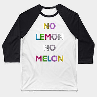 NO LEMON NO MELON PALINDROME FUNNY 2 Baseball T-Shirt